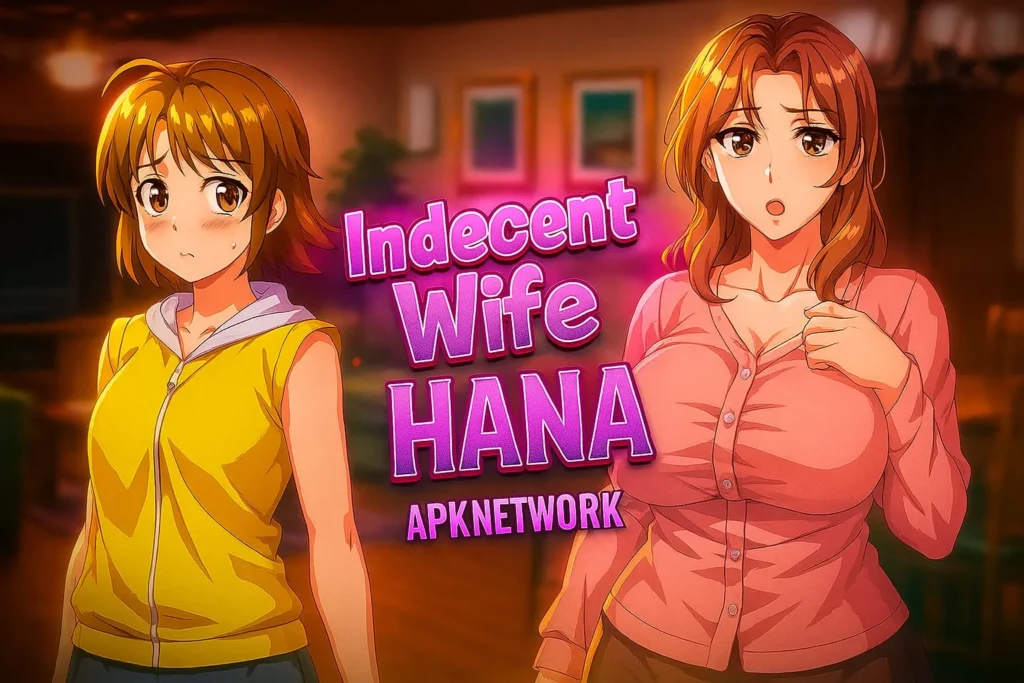 Indecent Wife Hana APK Latest Version
